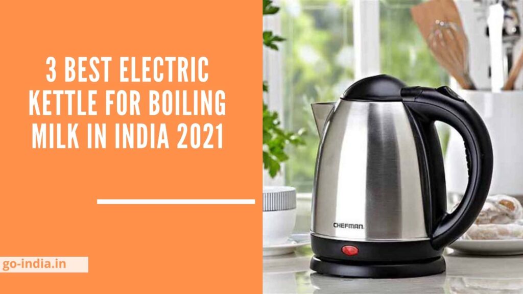 Best Electric Kettle for Boiling Milk in India