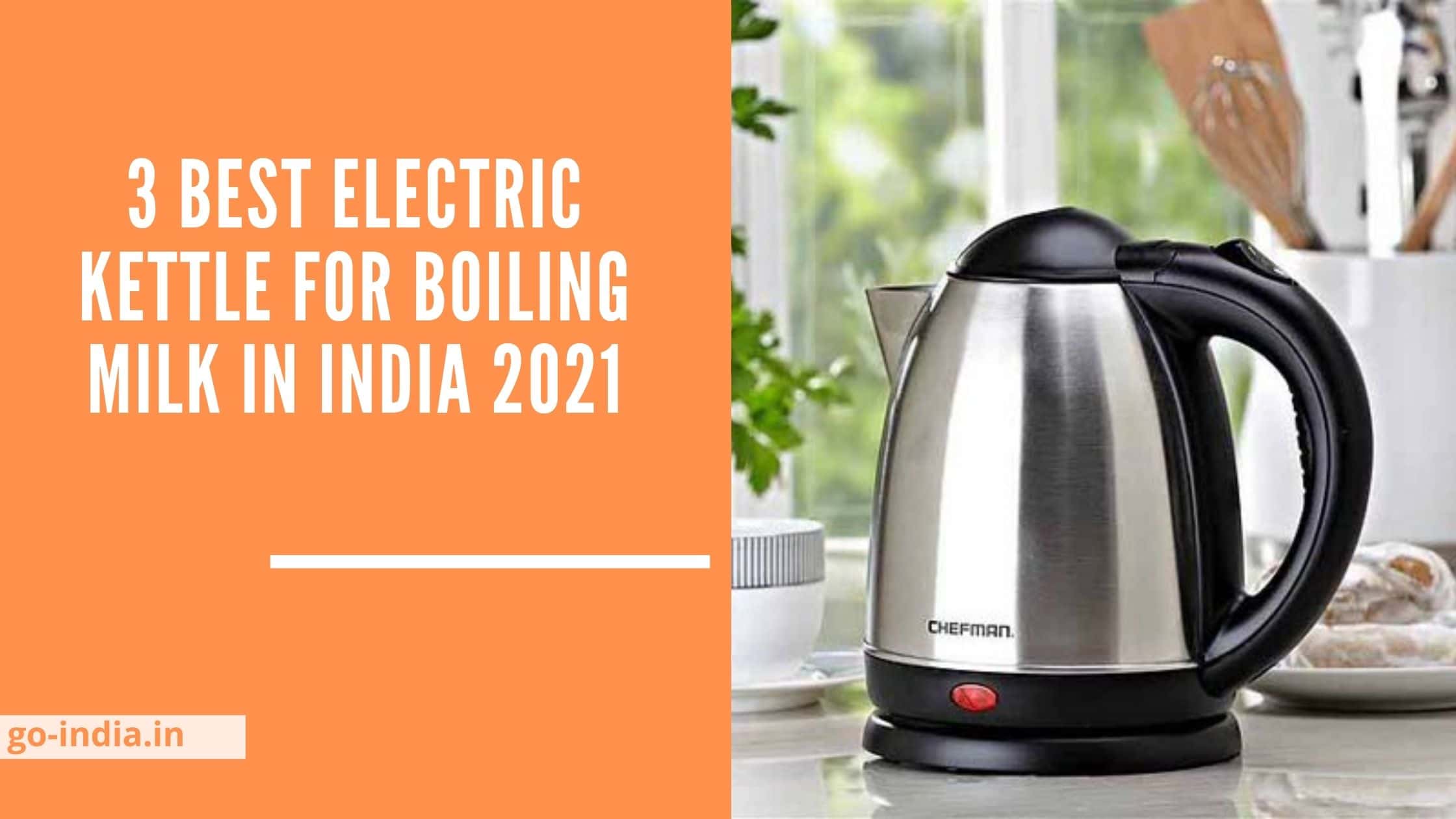 3 Best Electric Kettle for Boiling Milk in India 2022