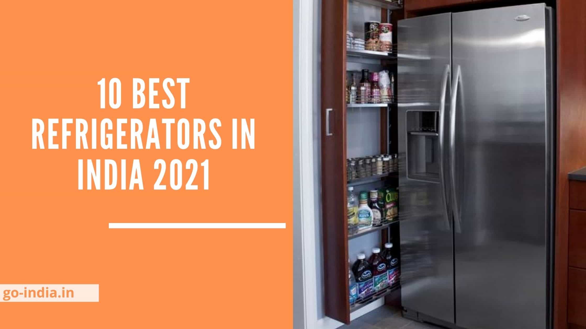 10 Best Refrigerators in India 2021 Buyer’s Guide & Reviews Go India