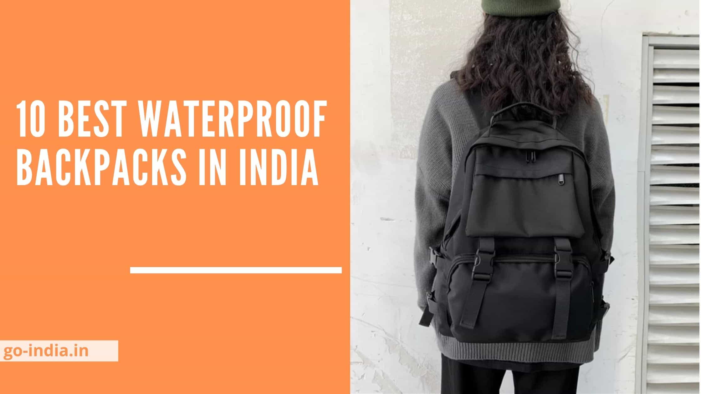10 Best Waterproof Backpacks in India 2022 – Expert Reviews