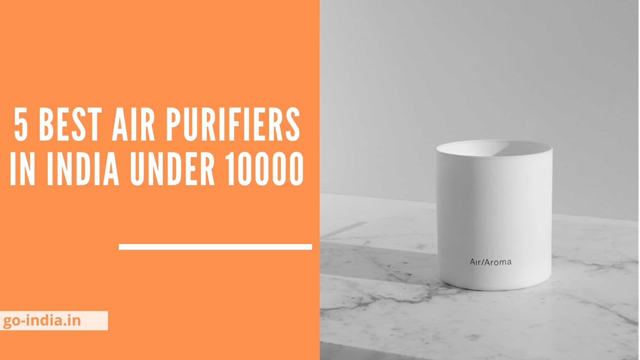 5 Best Air Purifiers Under 10000 in India [ 2022 ]