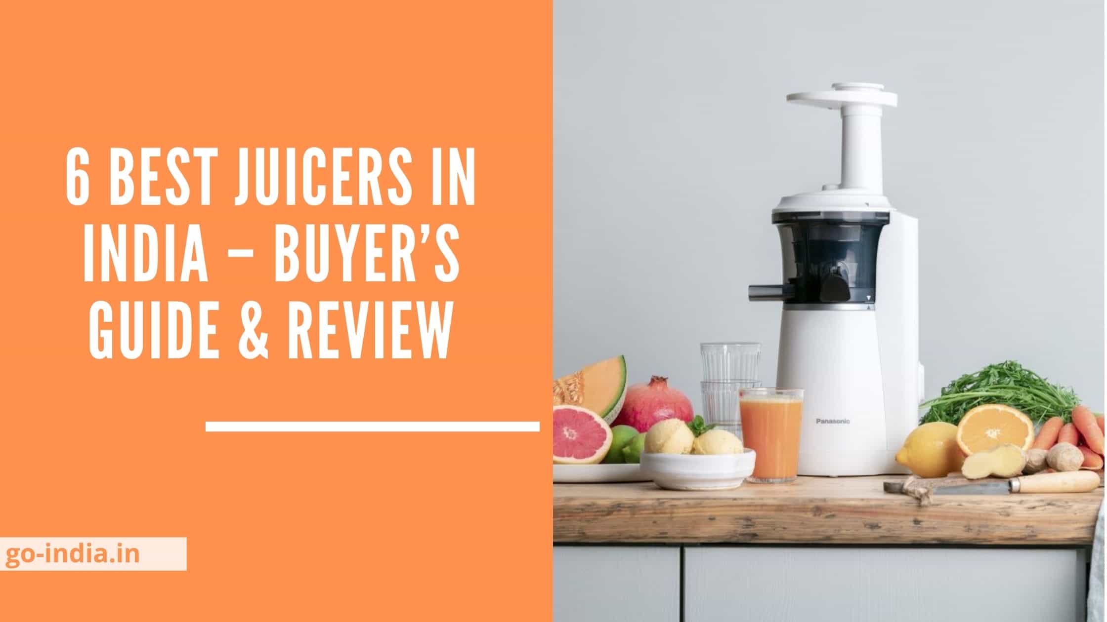 6 Best Juicers in India (2022) – Buyer’s Guide & Review