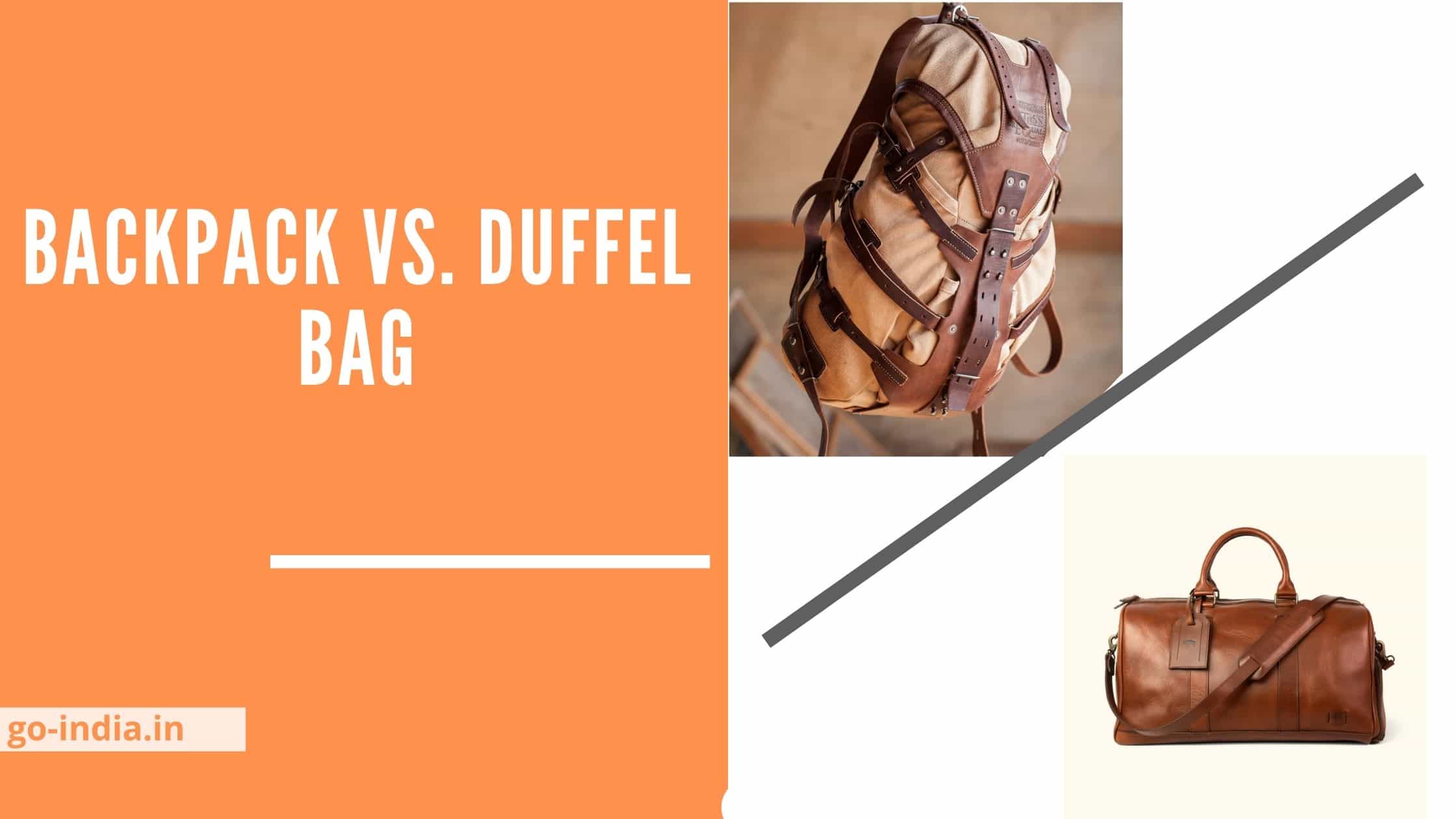 Backpack Vs. Duffel Bag: A Quick Comparison