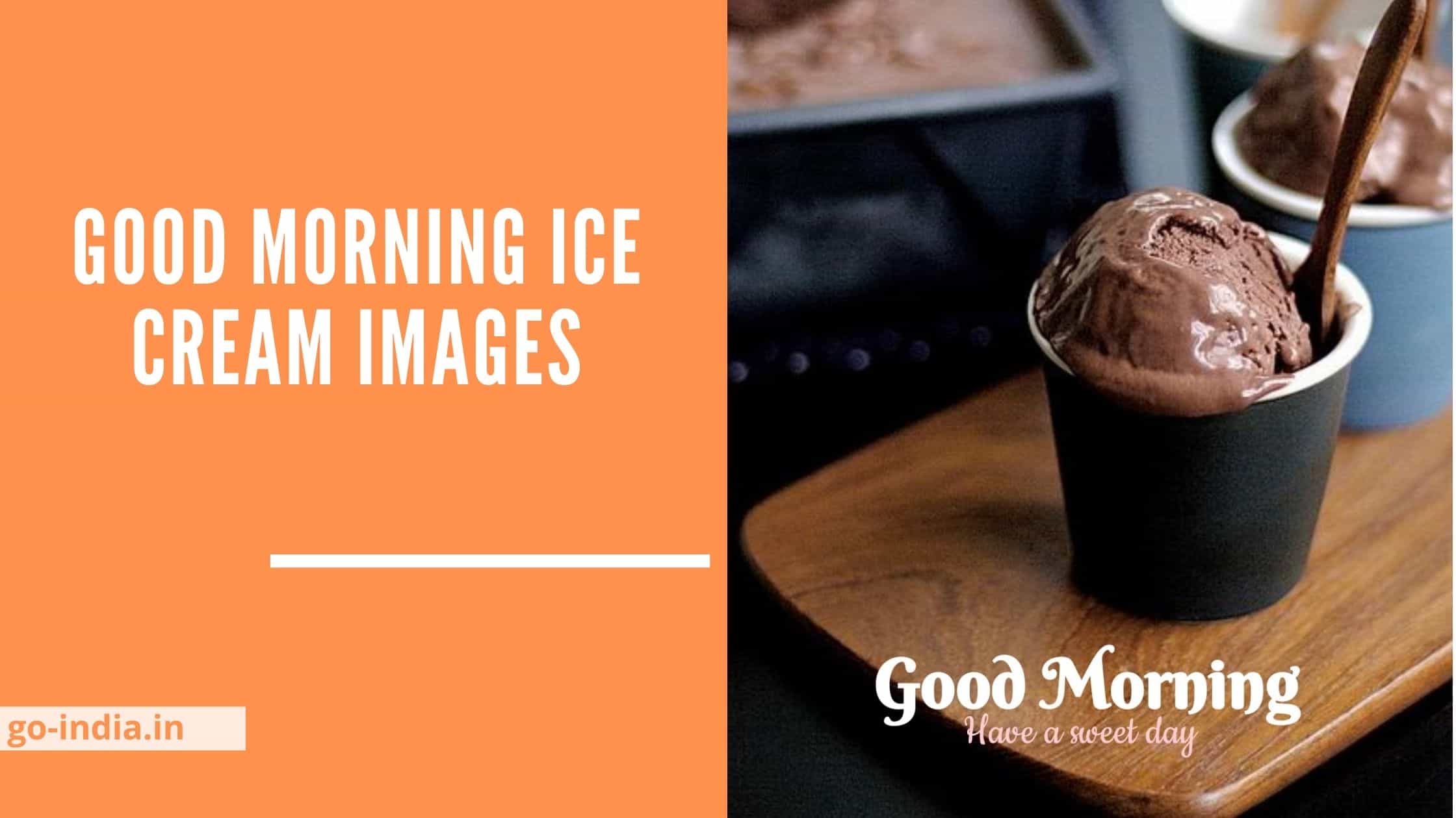 100+ Good Morning Ice Cream Images [ Best Collection ]