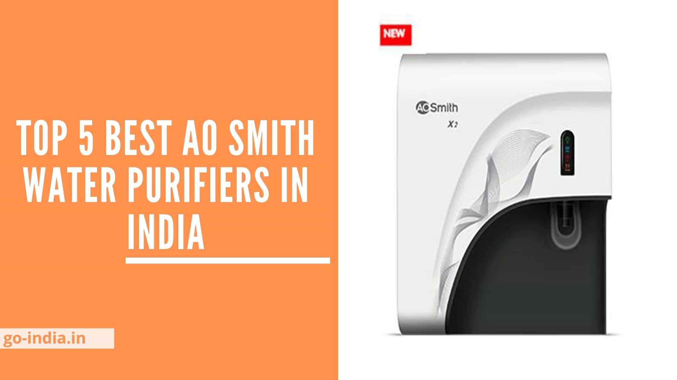 Top 5 Best AO Smith Water Purifiers in India (2022)