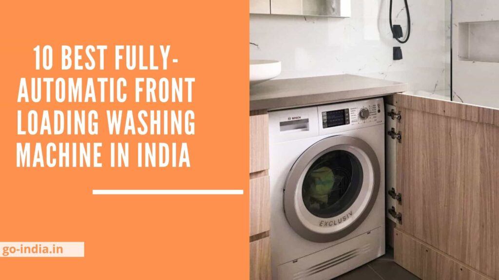 10 Best Fully-Automatic Front Loading Washing Machine in India