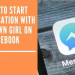 Ways to Start Conversation with Unknown Girl on Facebook